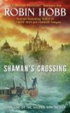 Shaman's Crossing Book One of the Soldier Son Trilogy  9780060758288 Front Cover