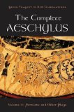 The Complete Aeschylus Persians and Other Plays 2009 9780195373288 Front Cover