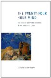 Twenty-Four Hour Mind The Role of Sleep and Dreaming in Our Emotional Lives cover art