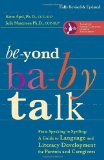 Beyond Baby Talk From Speaking to Spelling: a Guide to Language and Literacy Development for Parents and Caregivers cover art