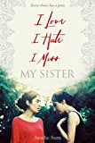 I Love I Hate I Miss My Sister 2014 9780375991288 Front Cover