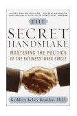 Secret Handshake Mastering the Politics of the Business Inner Circle cover art