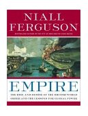 Empire The Rise and Demise of the British World Order and the Lessons for Global Power  9780465023288 Front Cover