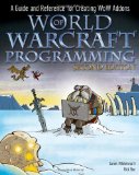 World of Warcraft Programming A Guide and Reference for Creating WoW Addons
