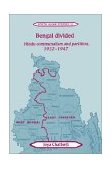 Bengal Divided Hindu Communalism and Partition, 1932-1947  9780521523288 Front Cover