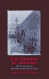 Origins of Judaism From Canaan to the Rise of Islam