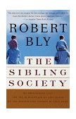 Sibling Society An Impassioned Call for the Rediscovery of Adulthood cover art