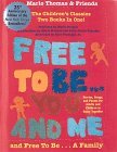 Free to Be... You and Me and Free to Be... a Family Stories, Songs and Poems for Children and Adults to Enjoy Together  9780762403288 Front Cover
