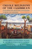 Creole Religions of the Caribbean An Introduction from Vodou and Santeria to Obeah and Espiritismo cover art