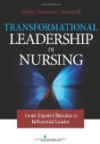 Transformational Leadership in Nursing From Expert Clinician to Influential Leader cover art