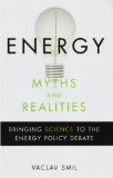 Energy Myths and Realities Bringing Science to the Energy Policy Debate
