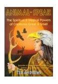 Animal Speak The Spiritual and Magical Powers of Creatures Great and Small  9780875420288 Front Cover