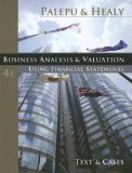 Business Analysis and Valuation Using Financial Statements, Text and Cases (with Thomson Analytics Printed Access Card)