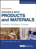 Kitchen and Bath Products and Materials Cabinetry, Equipment, Surfaces 2nd 9781118775288 Front Cover