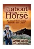 It's Not about the Horse It's about Overcoming Fear and Self-Doubt cover art