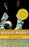 Miraculous Movements How Hundreds of Thousands of Muslims Are Falling in Love with Jesus 2012 9781418547288 Front Cover