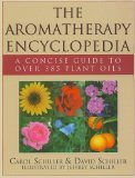 Aromatherapy Encyclopedia A Concise Guide to over 385 Plant Oils 2nd 2008 9781591202288 Front Cover
