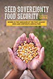 Seed Sovereignty, Food Security: Women in the Vanguard of the Fight Against Gmos and Corporate Agriculture  9781623170288 Front Cover