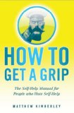 How to Get a Grip  9781843583288 Front Cover