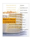Baker's Dozen Cookbook Become a Better Baker with 135 Foolproof Recipes and Tried-And-True Techniques  9780060186289 Front Cover