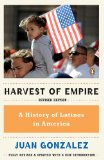Harvest of Empire A History of Latinos in America