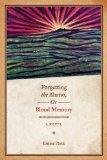 Forgetting the Alamo, or, Blood Memory A Novel cover art
