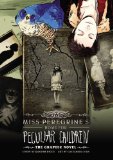 Miss Peregrine's Home for Peculiar Children: the Graphic Novel  9780316245289 Front Cover