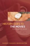 History Goes to the Movies Studying History on Film cover art