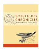 Potsticker Chronicles Favorite Chinese Recipes -A Family Memoir 2004 9780471250289 Front Cover