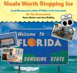 Meals Worth Stopping for in Florida Local Restaurants Within 10 Miles of the Interstate 2008 9780762745289 Front Cover