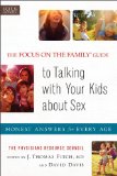 Focus on the Familyï¿½ Guide to Talking with Your Kids about Sex Honest Answers for Every Age 2013 9780800722289 Front Cover