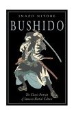 Bushido The Classic Portrait of Samurai Martial Culture  9780804836289 Front Cover