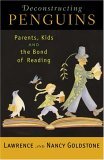 Deconstructing Penguins Parents, Kids, and the Bond of Reading 2005 9780812970289 Front Cover