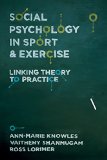 Social Psychology in Sport and Exercise Linking Theory to Practice  9781137306289 Front Cover