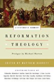 Reformation Theology: A Systematic Summary  9781433543289 Front Cover