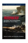 Midway The Battle That Doomed Japan, the Japanese Navy's Story cover art