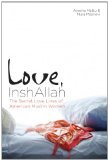 Love, InshAllah The Secret Love Lives of American Muslim Women cover art