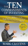 Ten Commandments of Investing Discover 10 Keys to Find High-Return Investments Without Losing Your Hard-Earned Money 2008 9781600374289 Front Cover