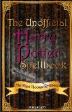 Unofficial Harry Potter Spellbook The Wand Chooses the Wizard 2013 9781616991289 Front Cover