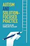 Autism and Solution-Focused Practice  9781785923289 Front Cover