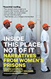 Inside This Place, Not of It Narratives from Women's Prisons  9781786632289 Front Cover