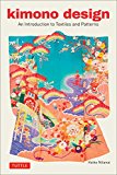 Kimono Design An Introduction to Textiles and Patterns  9784805314289 Front Cover