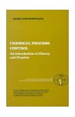 Chemical Process Control An Introduction to Theory and Practice cover art