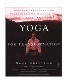 Yoga for Transformation Ancient Teachings and Practices for Healing the Body, Mind,and Heart cover art