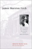 James Marston Fitch Selected Writings 1933-1997 2007 9780393732290 Front Cover