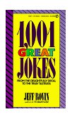 1001 Great Jokes From the Delightfully Droll to the Truly Tasteless 1987 9780451168290 Front Cover