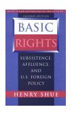 Basic Rights Subsistence, Affluence, and U. S. Foreign Policy - Second Edition cover art
