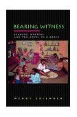 Bearing Witness Readers, Writers, and the Novel in Nigeria cover art