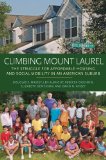 Climbing Mount Laurel The Struggle for Affordable Housing and Social Mobility in an American Suburb cover art