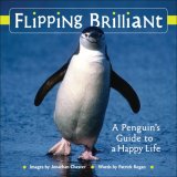 Flipping Brilliant A Penguin's Guide to a Happy Life 2008 9780740772290 Front Cover